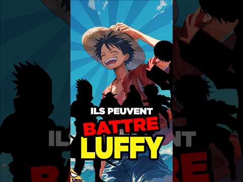 Ces 5 PERSOS de MANGA peuvent BATTRE LUFFY ! 🤜