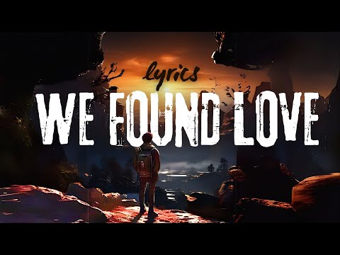 We Found Love (Lyrics) - Rihanna