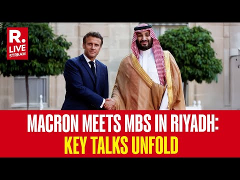 Macron Lands in Saudi Arabia: High-Stakes Meeting with MBS