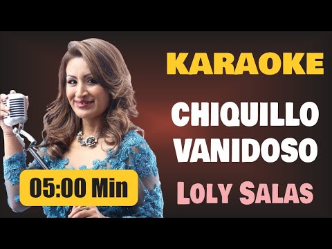 Karaoke | CHIQUILLO VANIDOSO – Loly Salas