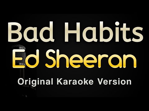 Bad Habits – Ed Sheeran (Karaoke Songs With Lyrics – Original Key)