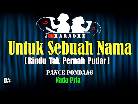 UNTUK SEBUAH NAMA – Pance Pondaag [ KARAOKE NOSTALGIA ] Nada Pria