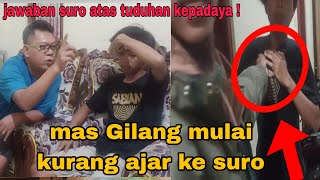 MAS GILANG AKAN MEMENJARAKAN SURO KALO TERBUKTI BERSALAH @mbahwongso