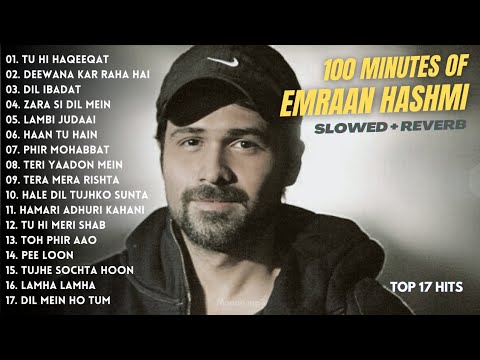Best of Emraan Hashmi | Top hits song of Emraan Hashmi| 1Hour of NonStop Hindi Songs [Slowed+Reverb]