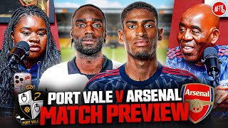 'We Need To Take EVERY Competition Seriously!' | Match Preview | Port Vale vs Arsenal