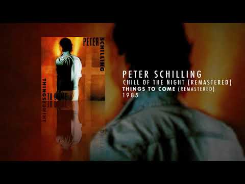 Peter Schilling - Chill Of The Night (Remastered)