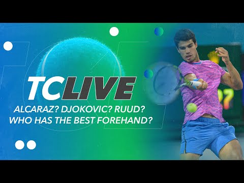 Alcaraz? Djokovic? Ruud? Who Has the Best Forehand? | Tennis Channel Live