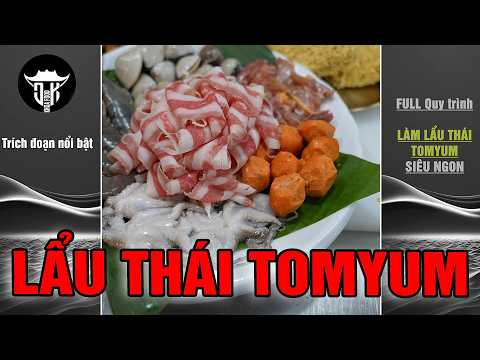 Quy trình đặc biệt làm lẩu thái Tomyum đúng chuẩn nhà hàng