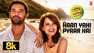 Haan Yahi Pyaar Hai -Video Song | Shaan,Shreya Ghoshal | Miley Naa Miley Hum | Chirag Paswan,Kangana