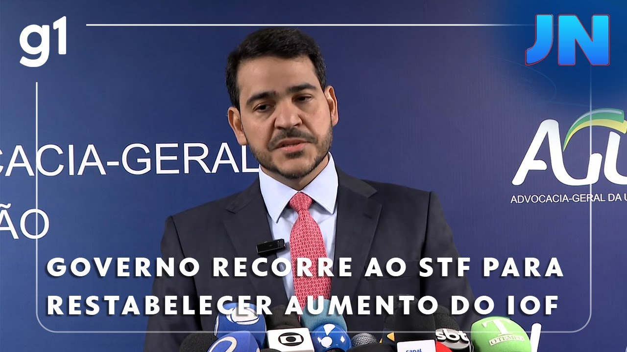 Jornal Nacional Governo recorre ao STF para tentar restabelecer aumento do IOF