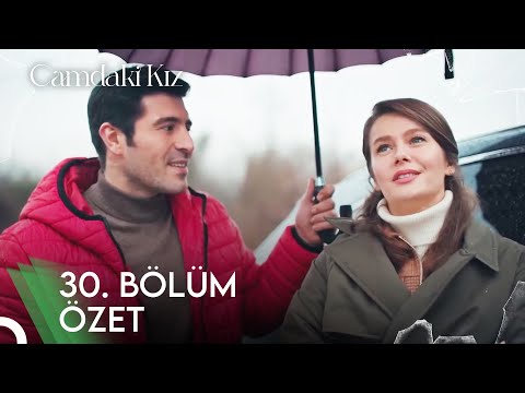 Camdaki Kız 30. Bölüm Özet