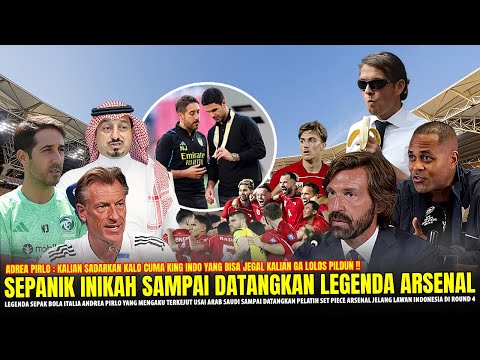 🔴PANIK KAN!! Andrea Pirlo TERKEJUT Arab Suadi Datangkan Pelatih Arsenal Jelang Lawan Indonesia Rnd 4
