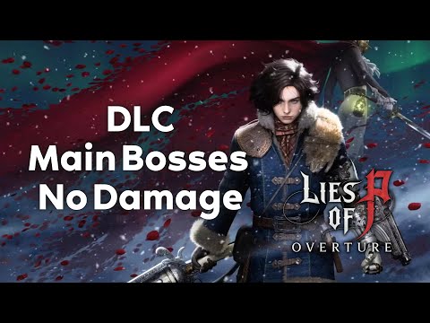 Lies of P Overture DLC - All Main Bosses No Damage (Rematch Difficulty 5)