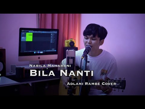 Bila Nanti - Nabila Maharani (Video Lirik) | Adlani Rambe [COVER]
