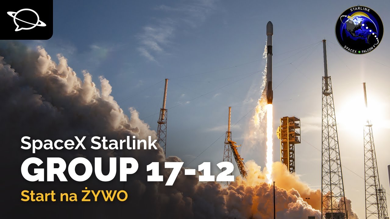 🔴 Oglądamy start Falcona 9 z misją Starlink Group 17-12
