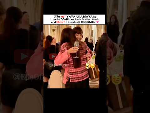 LISA &amp; Yaya Urassaya Built a Sister-Like Friendship at LV PFW 🥹💗#lisa #yayaurassaya #ytshorts