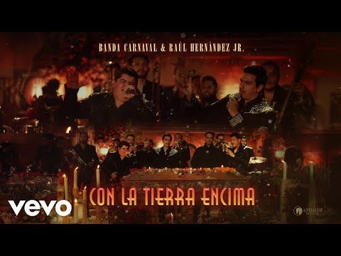 Banda Carnaval, Raúl Hernández Jr. - Con La Tierra Encima (Audio)