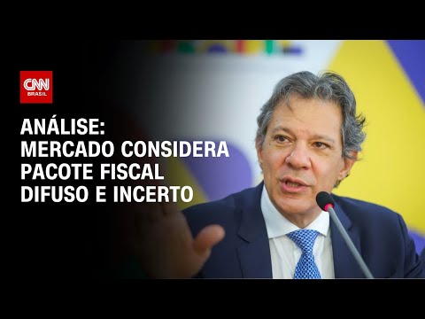 ​Análise: Mercado considera pacote fiscal difuso e incerto | WW