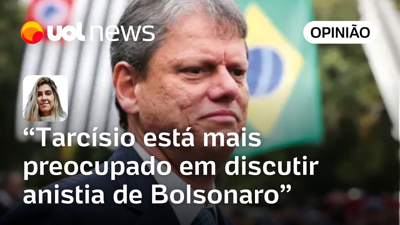 Tarcísio está mais preocupado com anistia do que com a segurança de SP | Letícia Casado