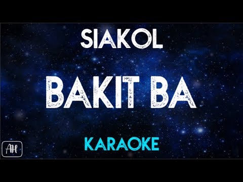 Bakit ba – Siakol (Karaoke/Instrumental)