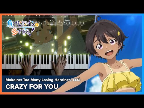 Makeine: Too Many Losing Heroines! ED2 - "CRAZY FOR YOU" - Piano Cover / Lemon Yakishio