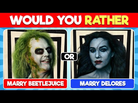 Would You Rather BEETLEJUICE BEETLEJUICE