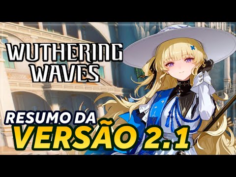 WUTHERING WAVES SÓ melhora! Agora tem RAY TRACING e PRE-SET de ECHOS! Resumo da 2.1