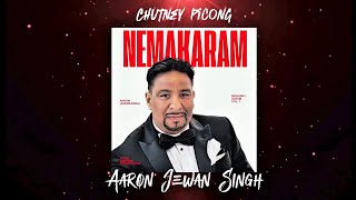 NEMAKARAM (Ungrateful) [2025 Chutney Picong] - Aaron Jewan Singh ft. Raj Singh TCM & MASTANI STUDIOS