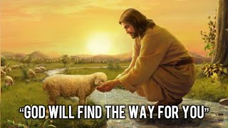 When All Seems Lost, God Makes a Way