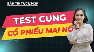 CHỨNG KHOÁN HÔM NAY | NHẬN ĐỊNH THỊ TRƯỜNG: TEST CUNG-CỔ PHIẾU MAI NỔ