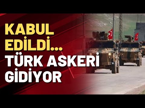 Kabul edildi...Türk askeri gidiyor