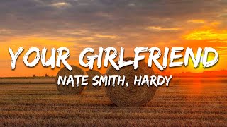 Nate Smith & HARDY - Nobody Likes Your Girlfriend (Lyrics)