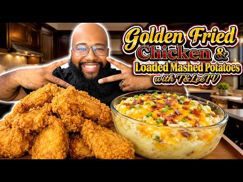 GOLDEN FRIED CHICKEN AND LOADED MASHED POTATOES MUKBANG! T&LEETV