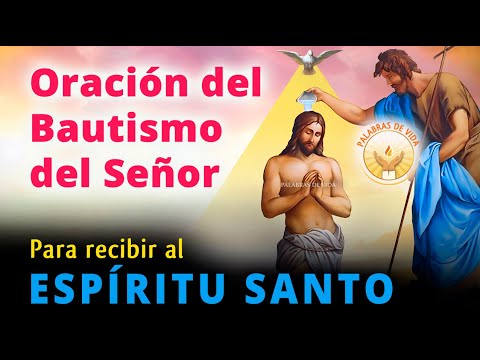 ORACION del BAUTISMO DEL SEÑOR 🕊 para recibir al ESPÍRITU SANTO