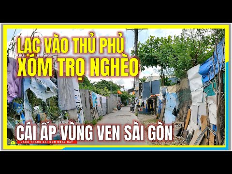 Sài Gòn Lạc Vào THỦ PHỦ XÓM TRỌ NGHÈO | CÁI ẤP VÙNG VEN SÀI GÒN | Cuộc Sống Sài Gòn Ngày Nay