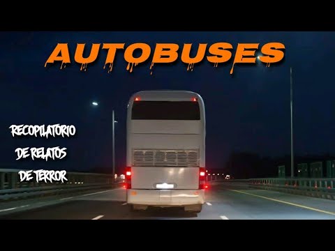 Recopilatorio de Historias de Terror Ocurridas a Choferes y Pasajeros en AUTOBUSES