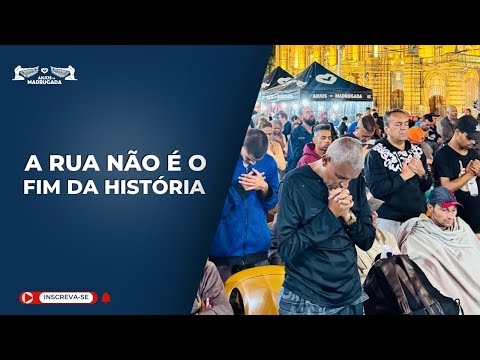 A RUA NÃO É O FIM DA HISTÓRIA