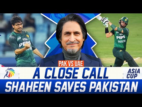 A Close Call For Pakistan | Shaheen Saves Pakistan | PAK vs UAE | Ramiz Speaks