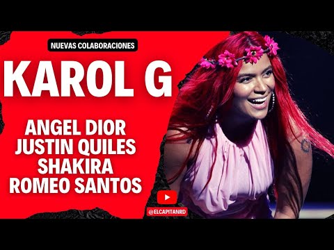 Karol G viene con Shakira, Ángel Dior, Justin Quiles y Romeo en su nuevo álbum