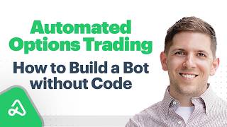 Automated Options Trading: How to Build a Bot without Code