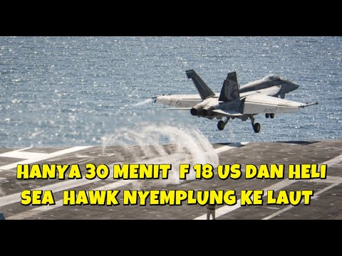 DALAM 30 MENIT JET TEMPUR F 18 DAN HELIKOPTER DARI KAPAL INDUK NIMITZ JATUH KE LAUT CHINA SELATAN