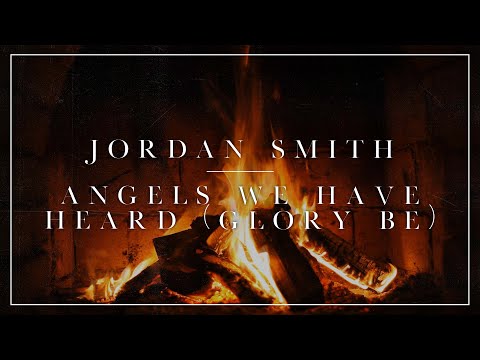 Jordan Smith - Angels We Have Heard (Glory Be) [Yule log]