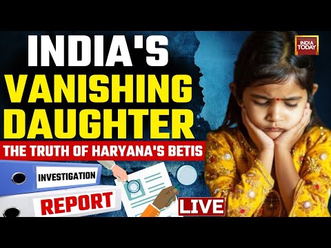 LIVE: Exposing The Truth Of Haryana's Sex Determination Scandal | India Today's Big Investigation