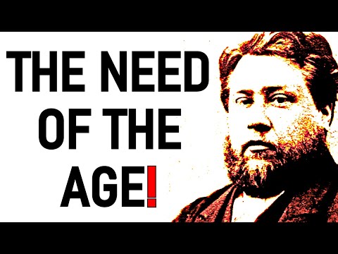 The Holy Spirit, the Need of the Age! - Charles Spurgeon Sermon