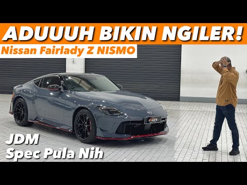 NISSAN FAIRLADY Z NISMO INI SANGAT MENGGODA JDM LOVERS