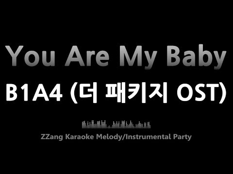 B1A4-You Are My Baby (더 패키지 OST)(Melody) [MR/노래방/KARAOKE]