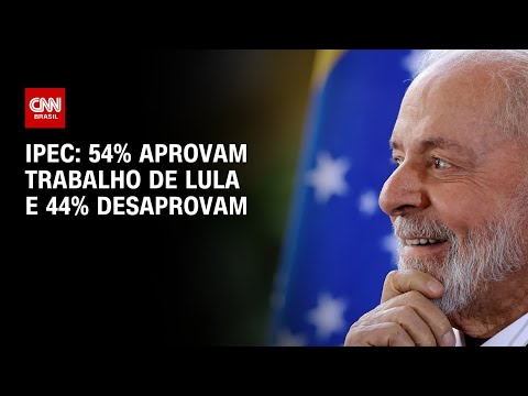 ​Ipec: 54% aprovam trabalho de Lula e 44% desaprovam | LIVE CNN