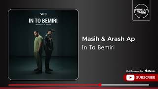 Masih & Arash Ap - In To Bemiri ( مسیح و آرش ای پی - این تو بمیری )