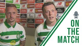 Leigh Griffiths & Callum McGregor on the Match | Celtic 5-0 Nomme Kalju