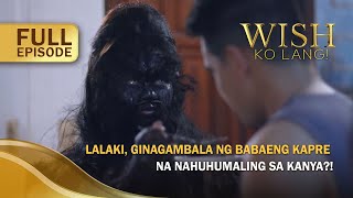 Lalaki, ginagambala ng babaeng kapre na nahuhumaling sa kanya?! (Full Episode) | Wish Ko Lang